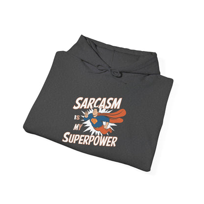 Sarcasm is my Superpower -  Hoodie