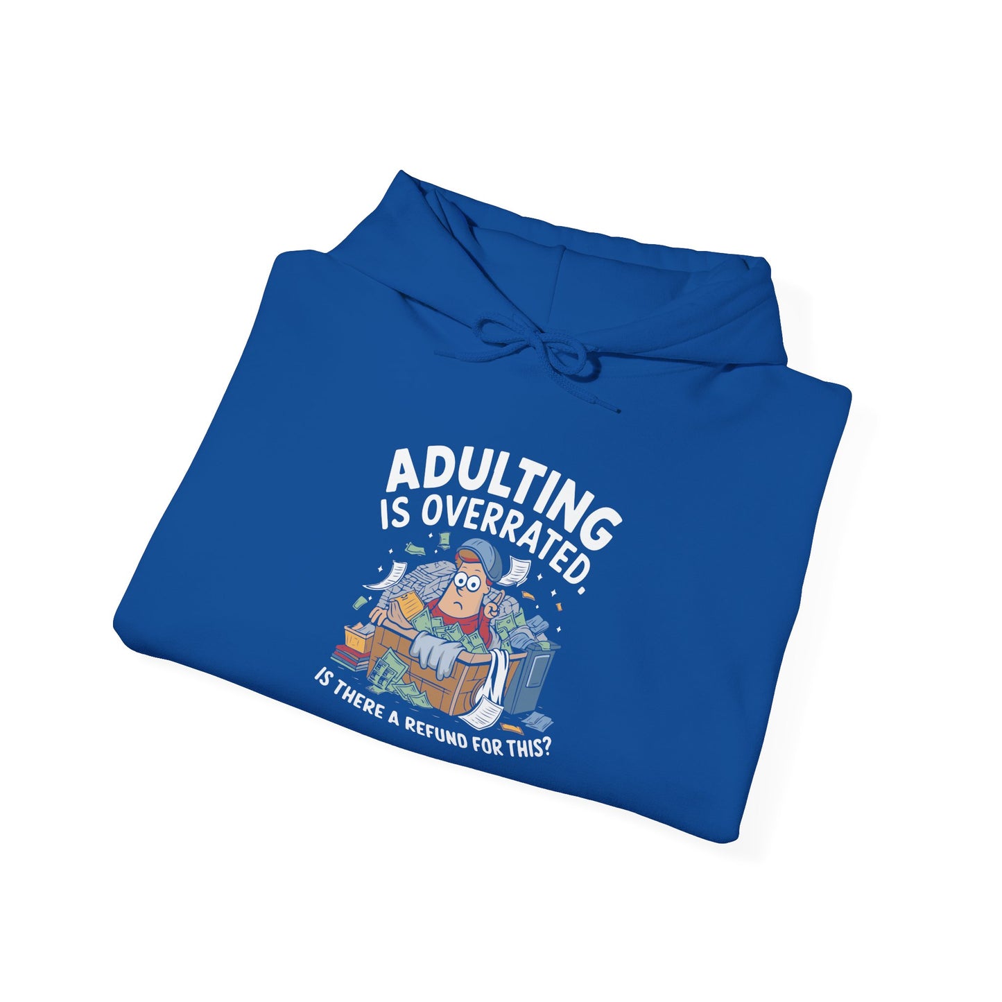 Adulting is Overrated -  Hoodie