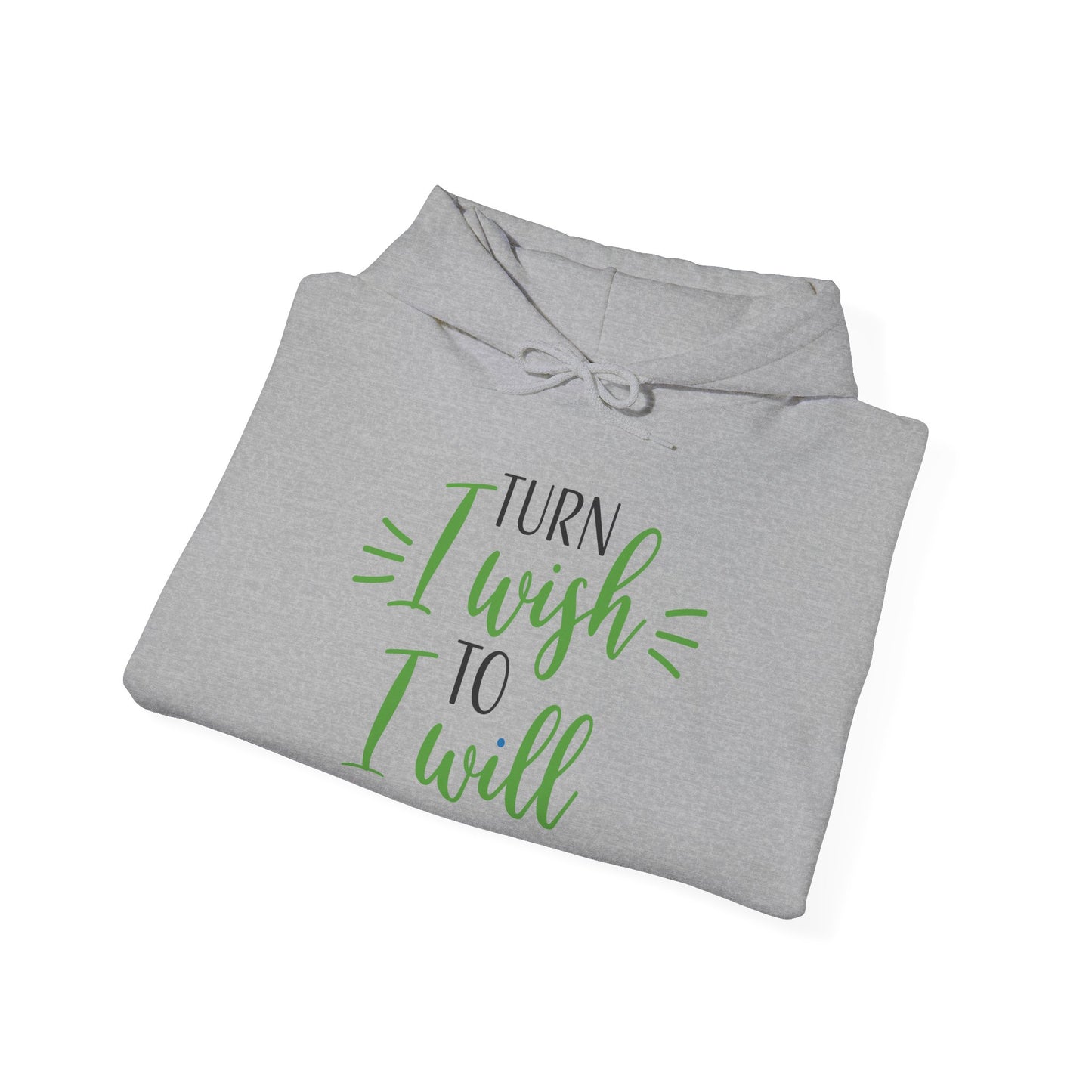 Turn I Wish to I Will - Hoodie
