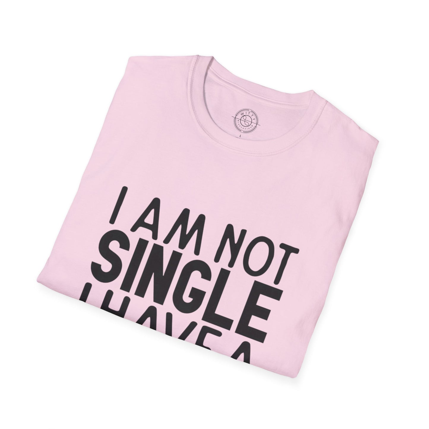 I'm not single I've a DOG  - T-Shirt