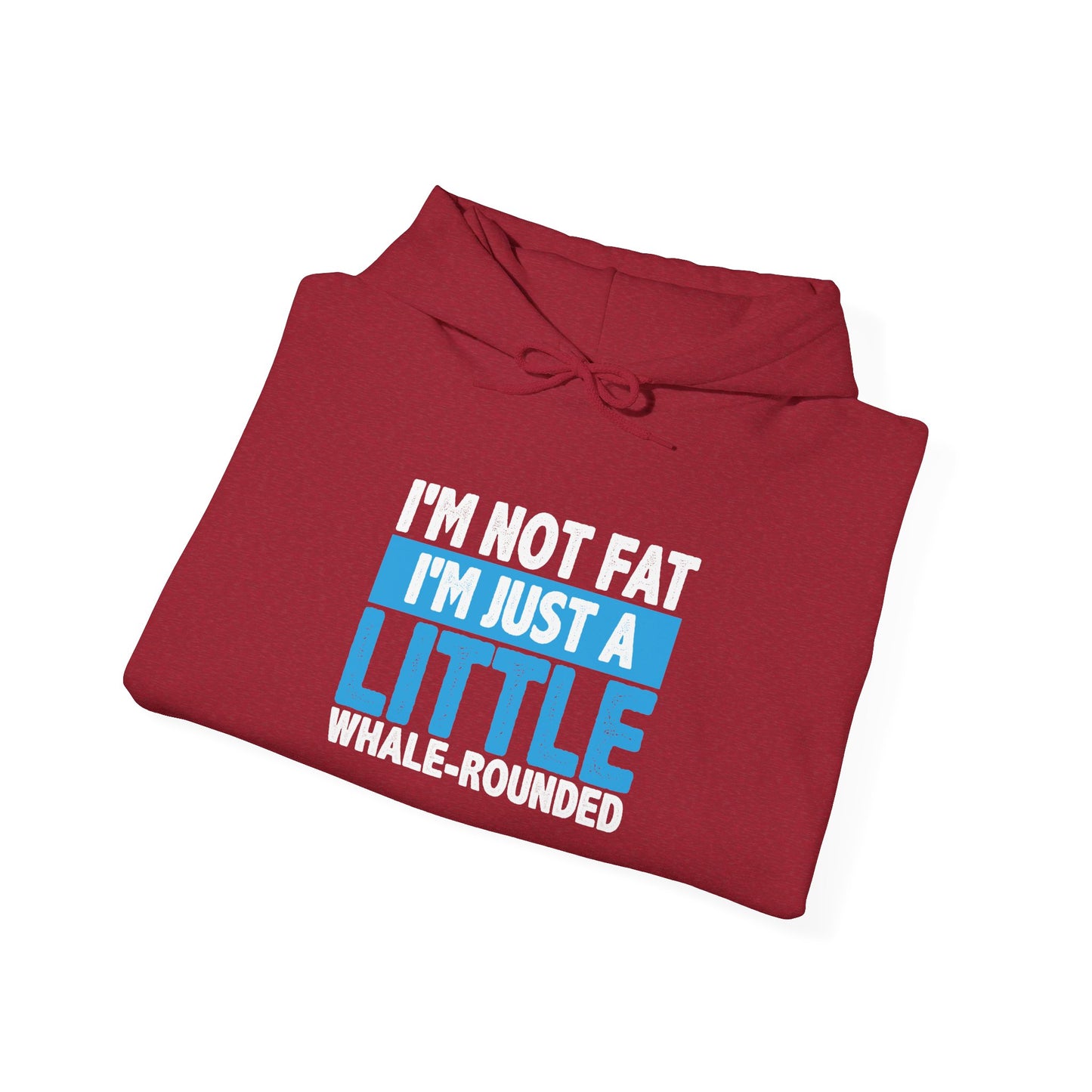 I'm Not Fat -  Hoodie