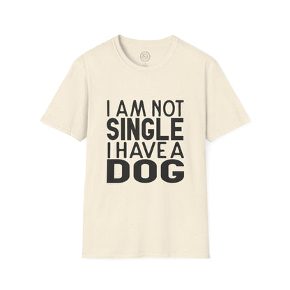 I'm not single I've a DOG  - T-Shirt