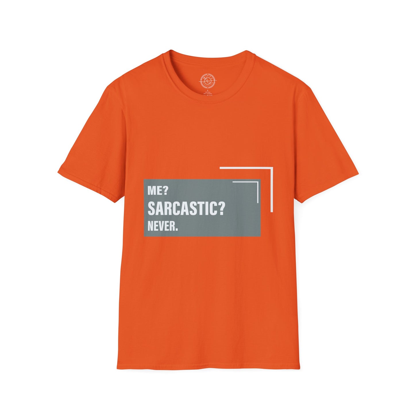 Never Sarcastic - T-Shirt