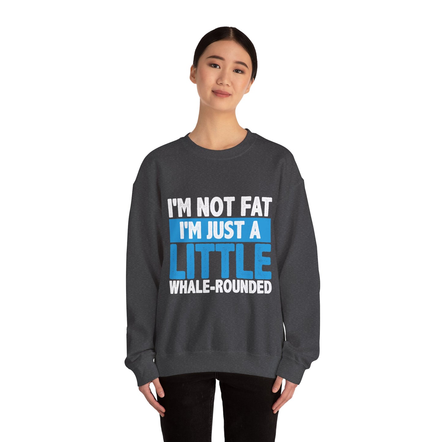 I'm Not Fat - Sweatshirt