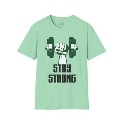 Stay Strong - T-Shirt