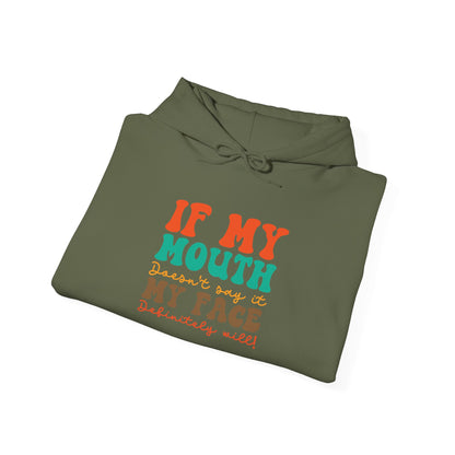 My Face Will Say It -  Hoodie