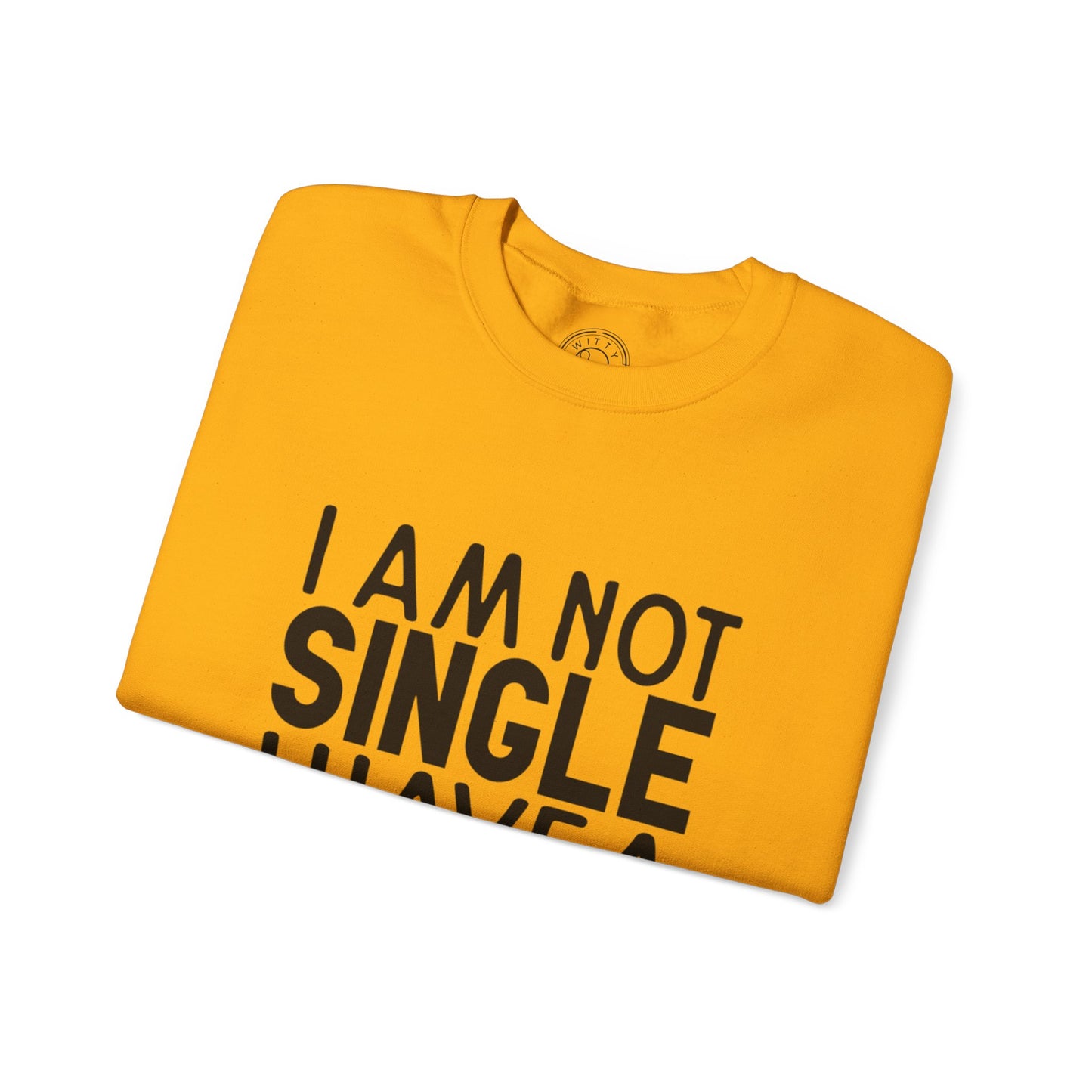 I'm not single I've a DOG - Sweatshirt