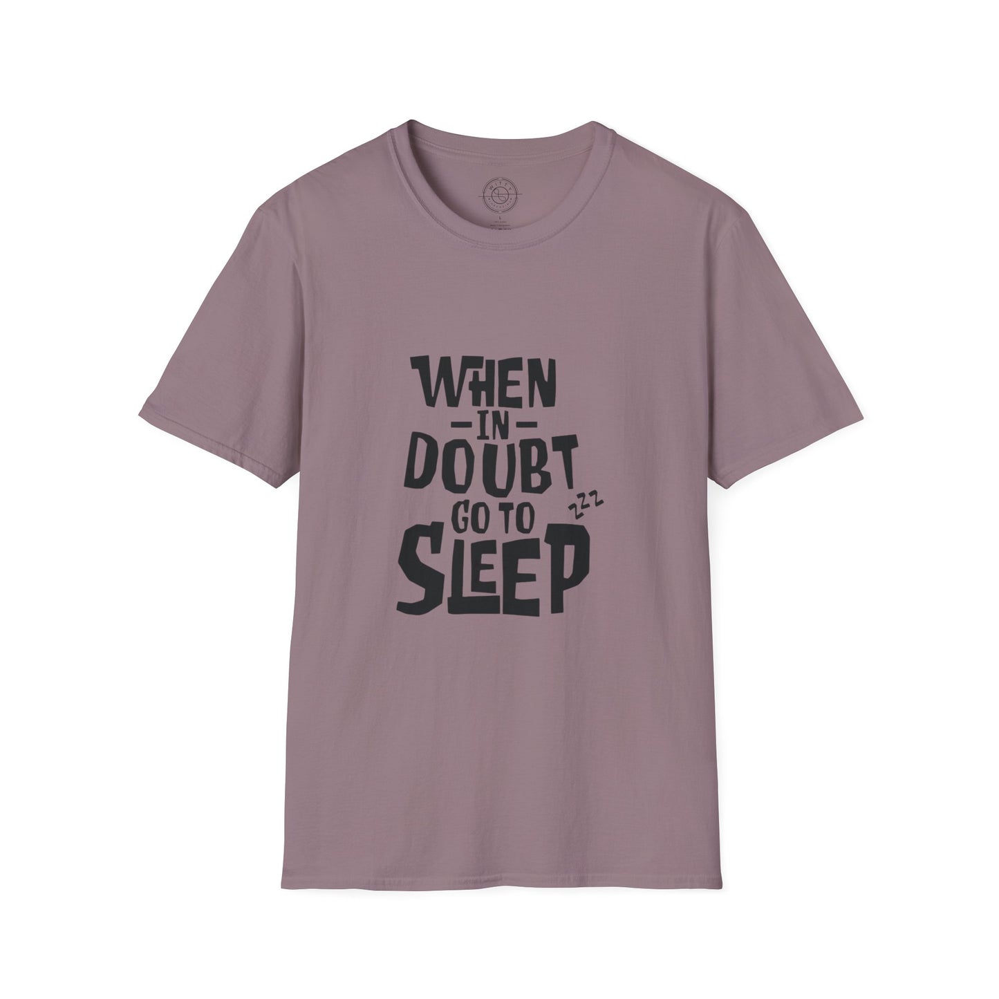 When In Doubt Go To Sleep - T-Shirt