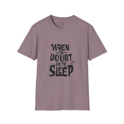 When In Doubt Go To Sleep - T-Shirt