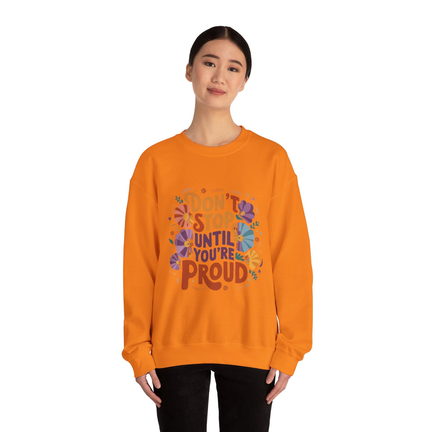 Don't Stop Until You're Proud - Sweatshirt