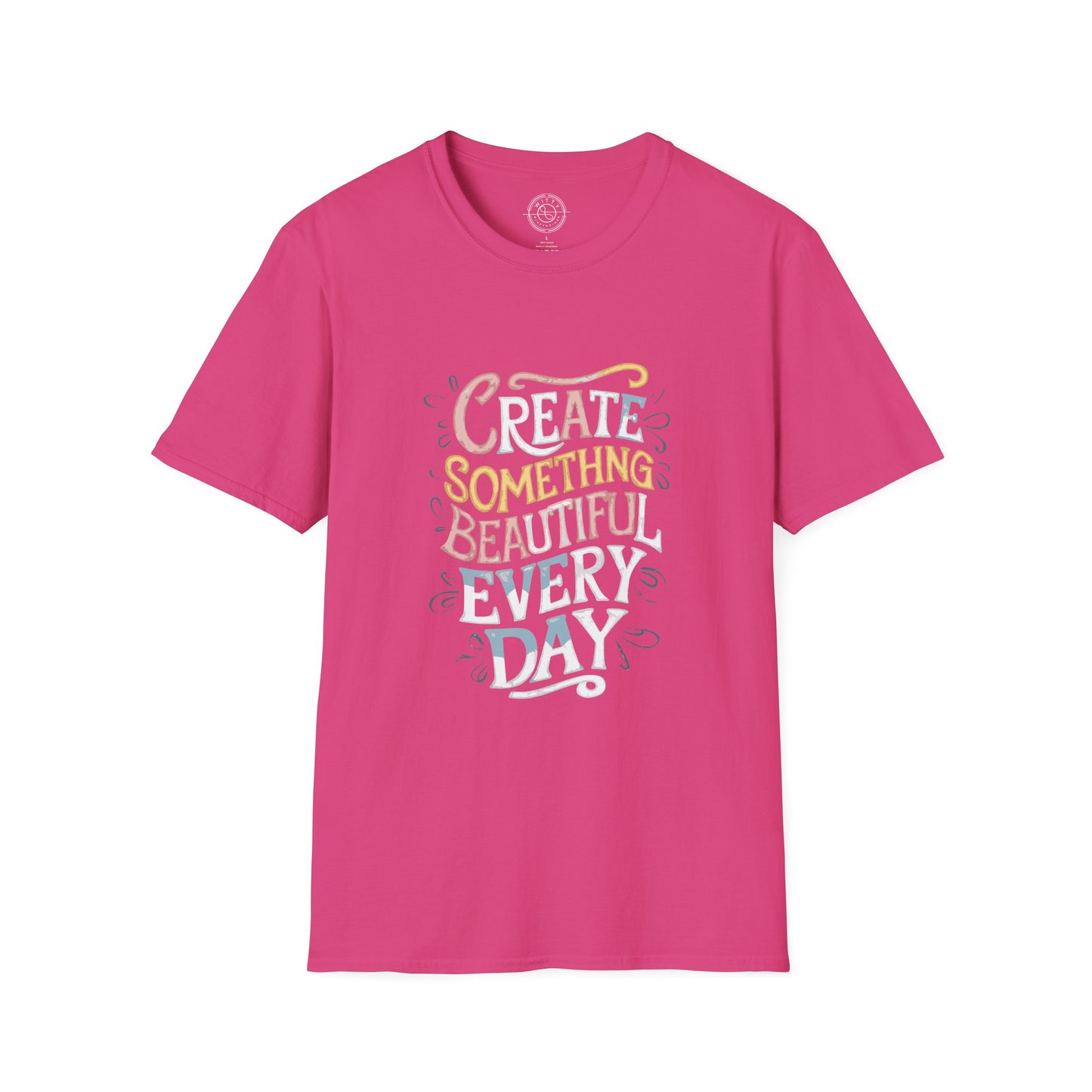 Create Something Beautiful Everyday - T-Shirt