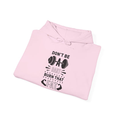 Don't be a BART burn that FAT - Hoodie