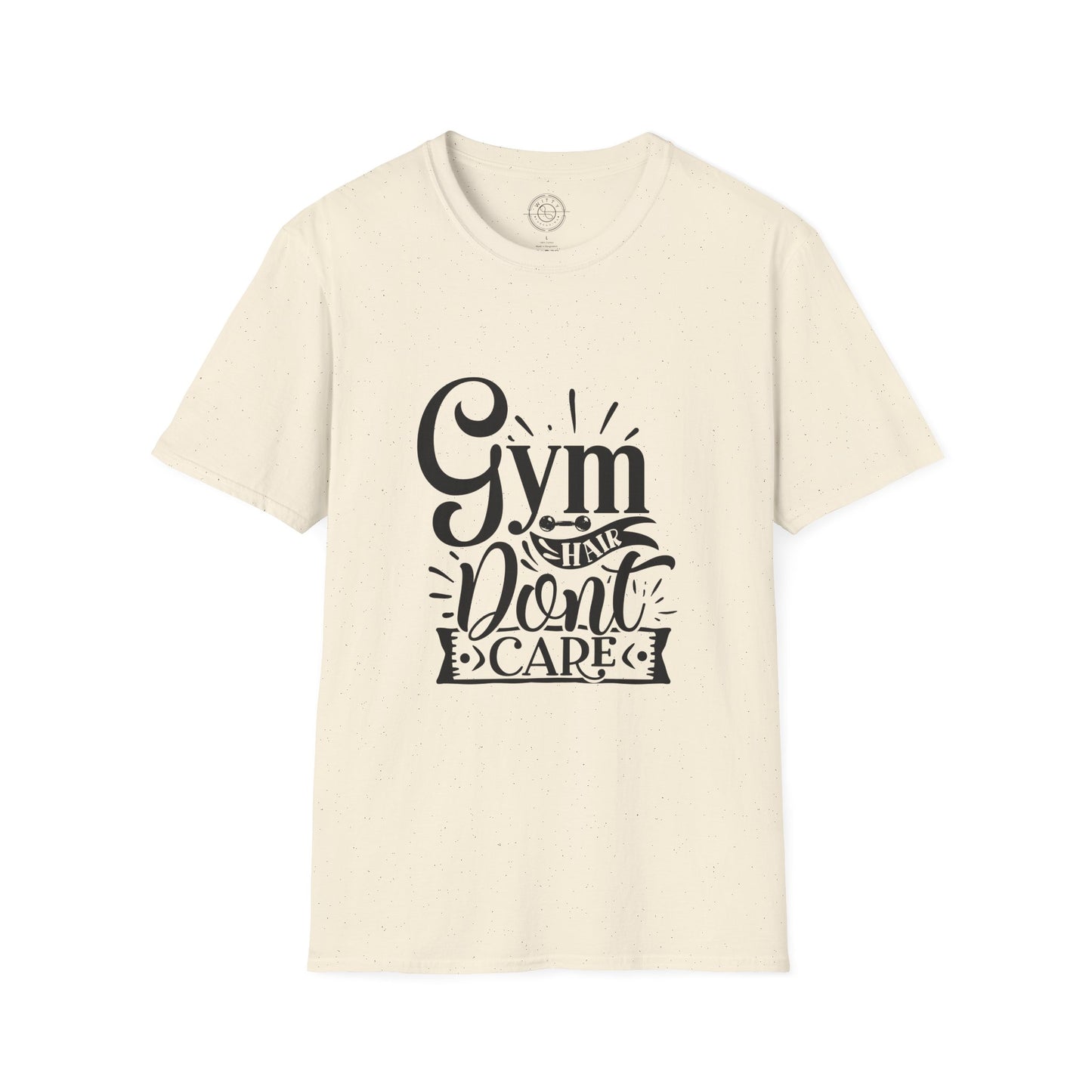 Gym Hair Don't Care - T-Shirt