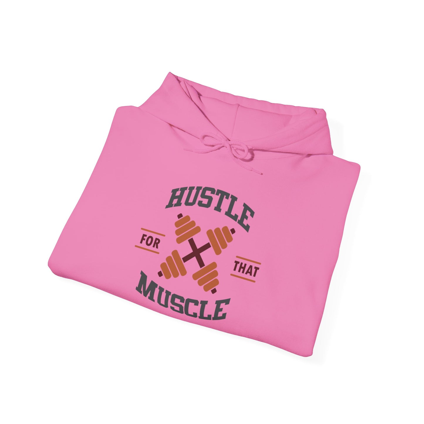 Hustle For That Muscle - Hoodie
