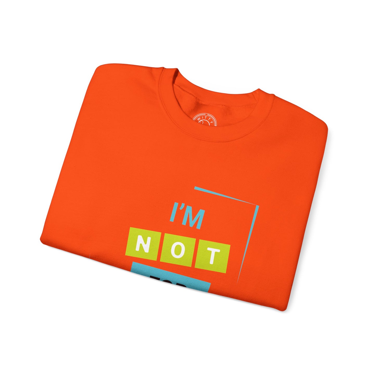 I'm not for Everyone - Sweatshirt