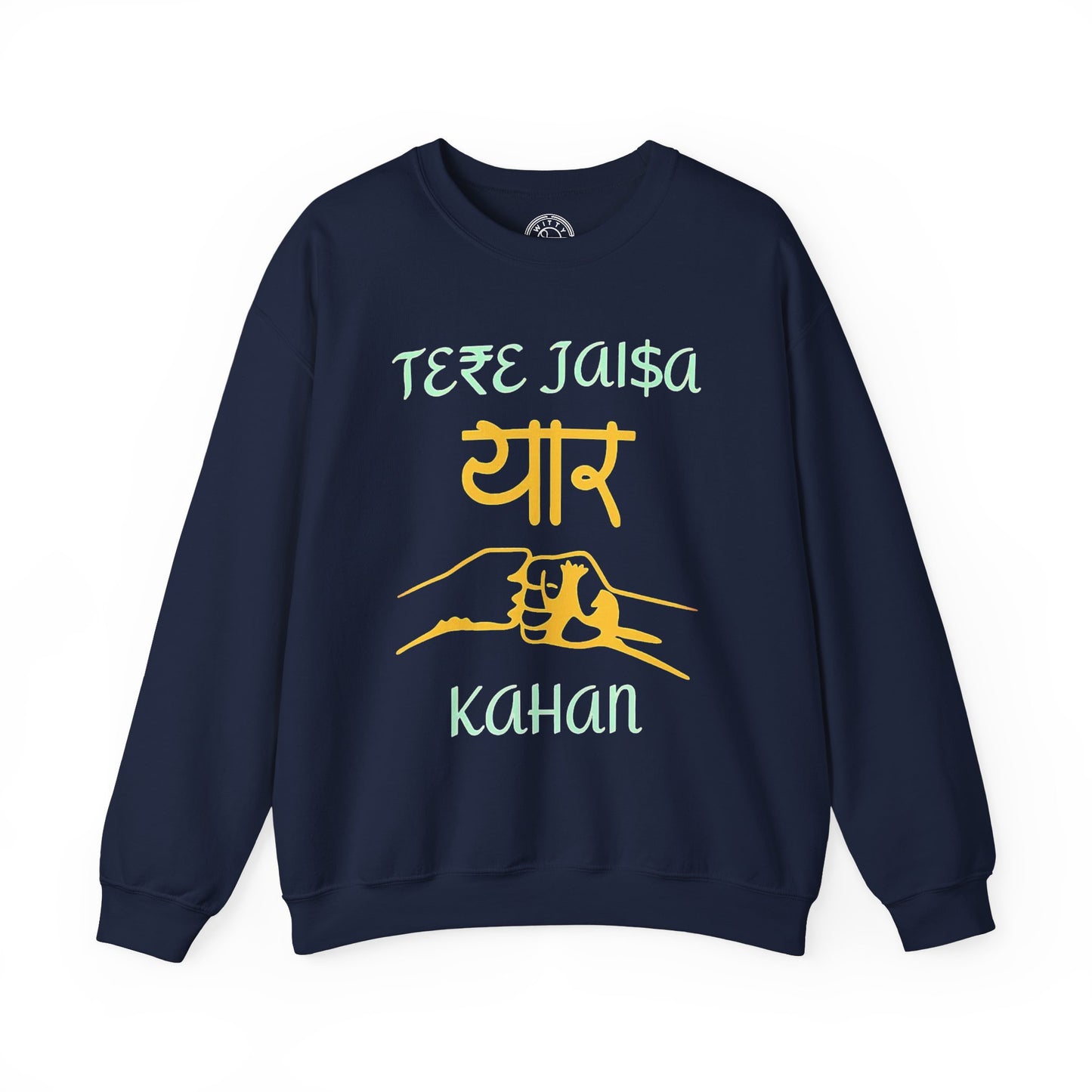 Tere Jaisa Yaar Kahan - Sweatshirt