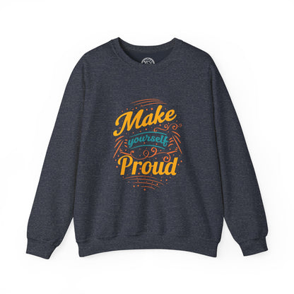 Make Yourself Proud - Sweatshirt