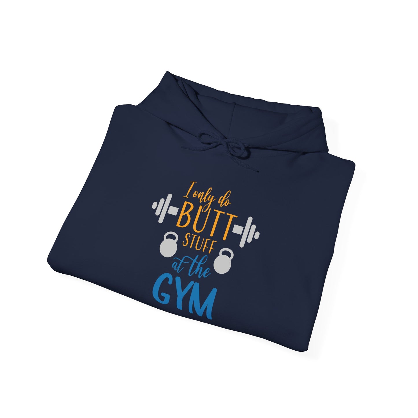 Butt Stuff at the GYM -  Hoodie