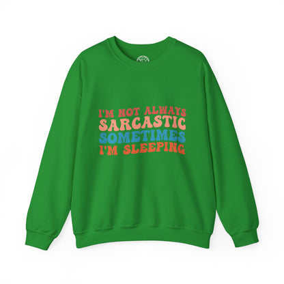 Sometimes I'm Sleeping - Sweatshirt
