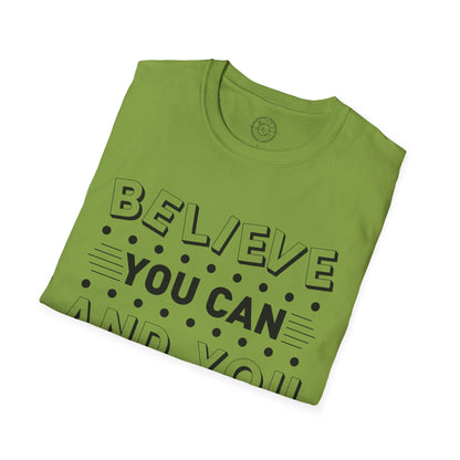 Believe You Can and You Will - T-Shirt