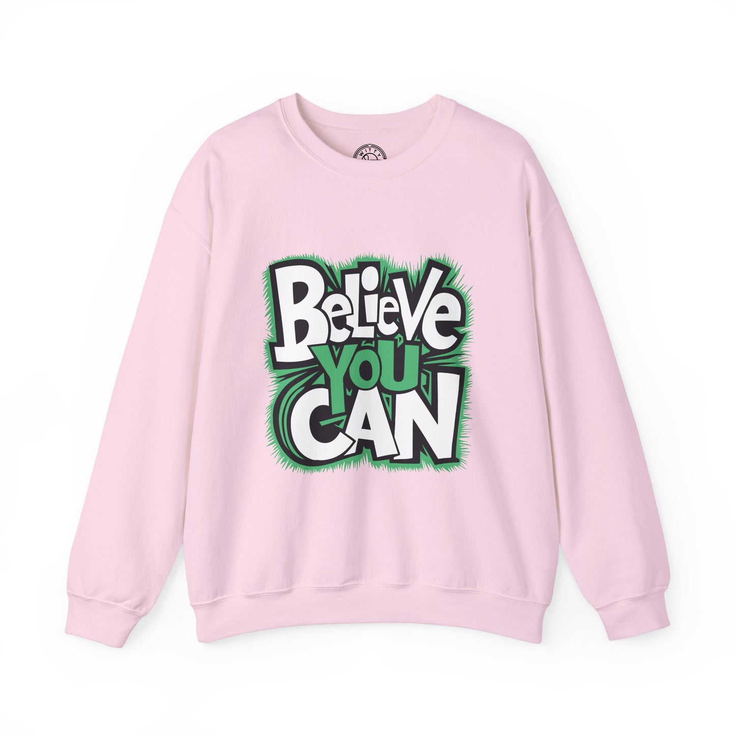 Believe You Can - Sweatshirt
