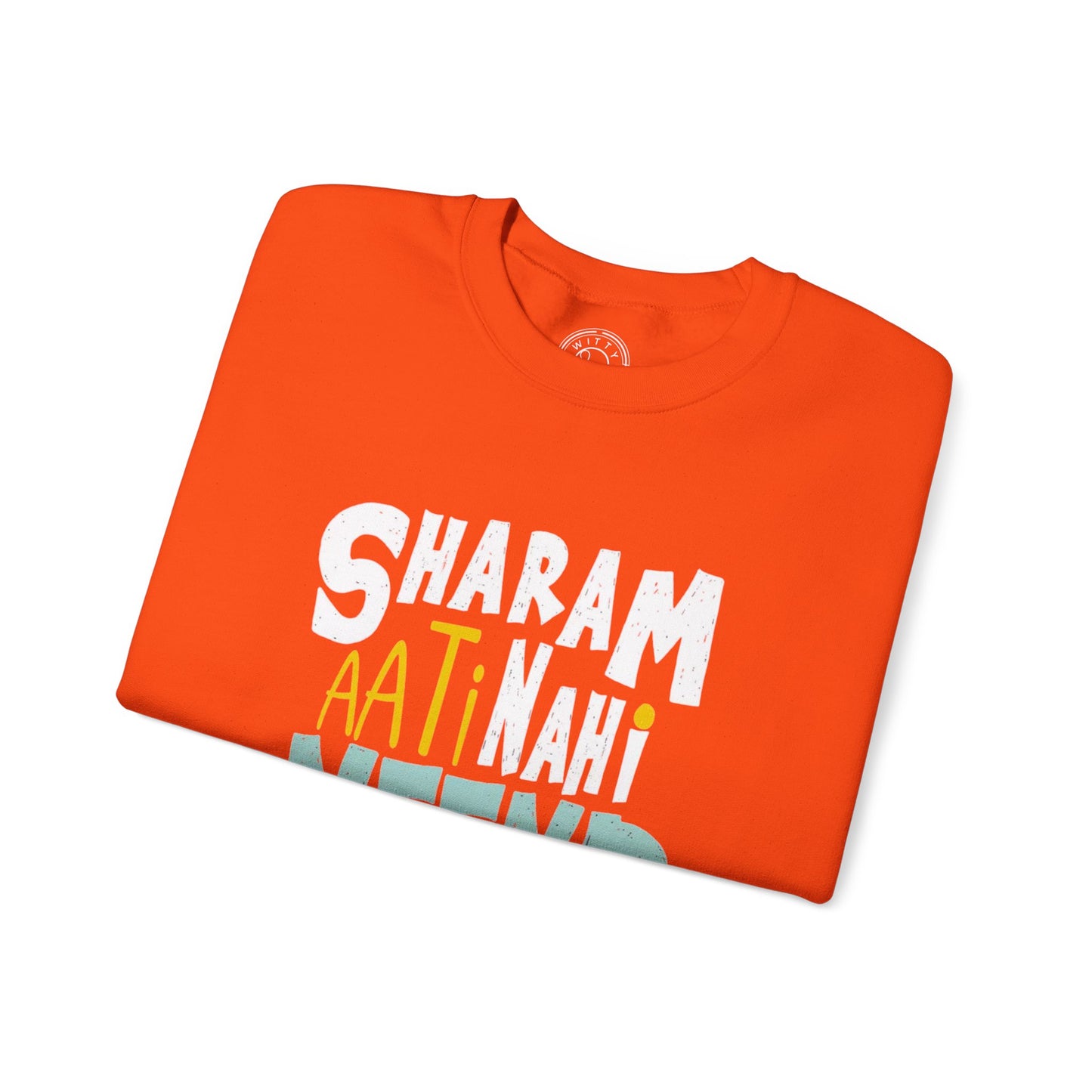 Sharam Ati Nahi Neend Jati Nahi - Sweatshirt