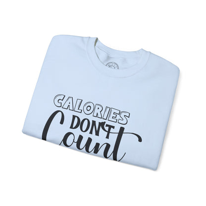 Calories Don't Count On The Weekend - Sweatshirt