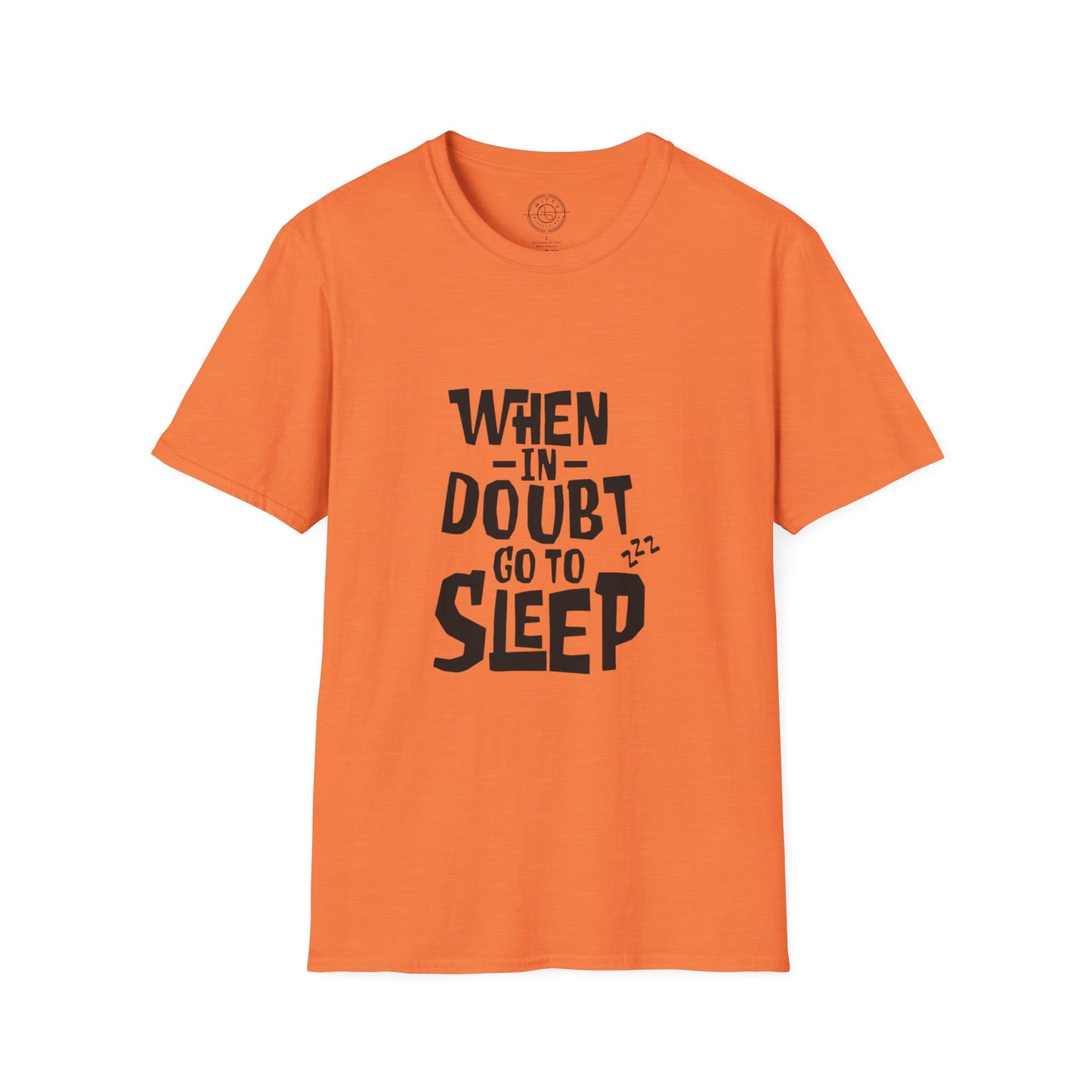 When In Doubt Go To Sleep - T-Shirt