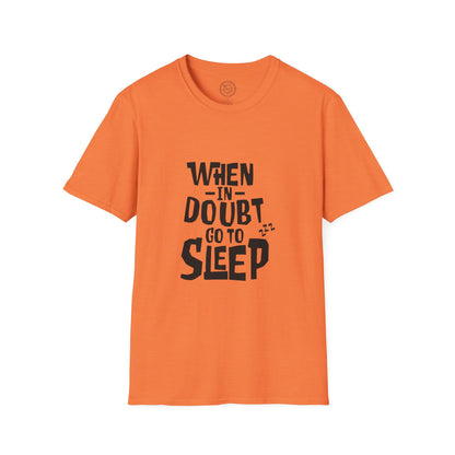 When In Doubt Go To Sleep - T-Shirt