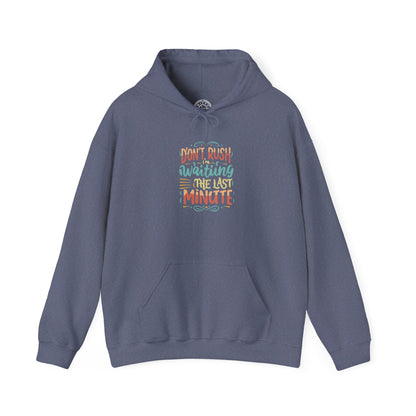 Don't wait until the last minute -  Hoodie