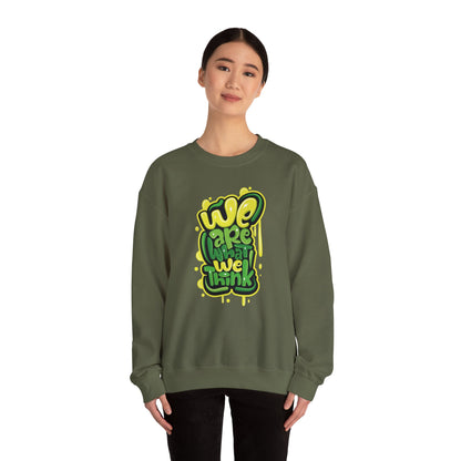 We're What We Think - Sweatshirt