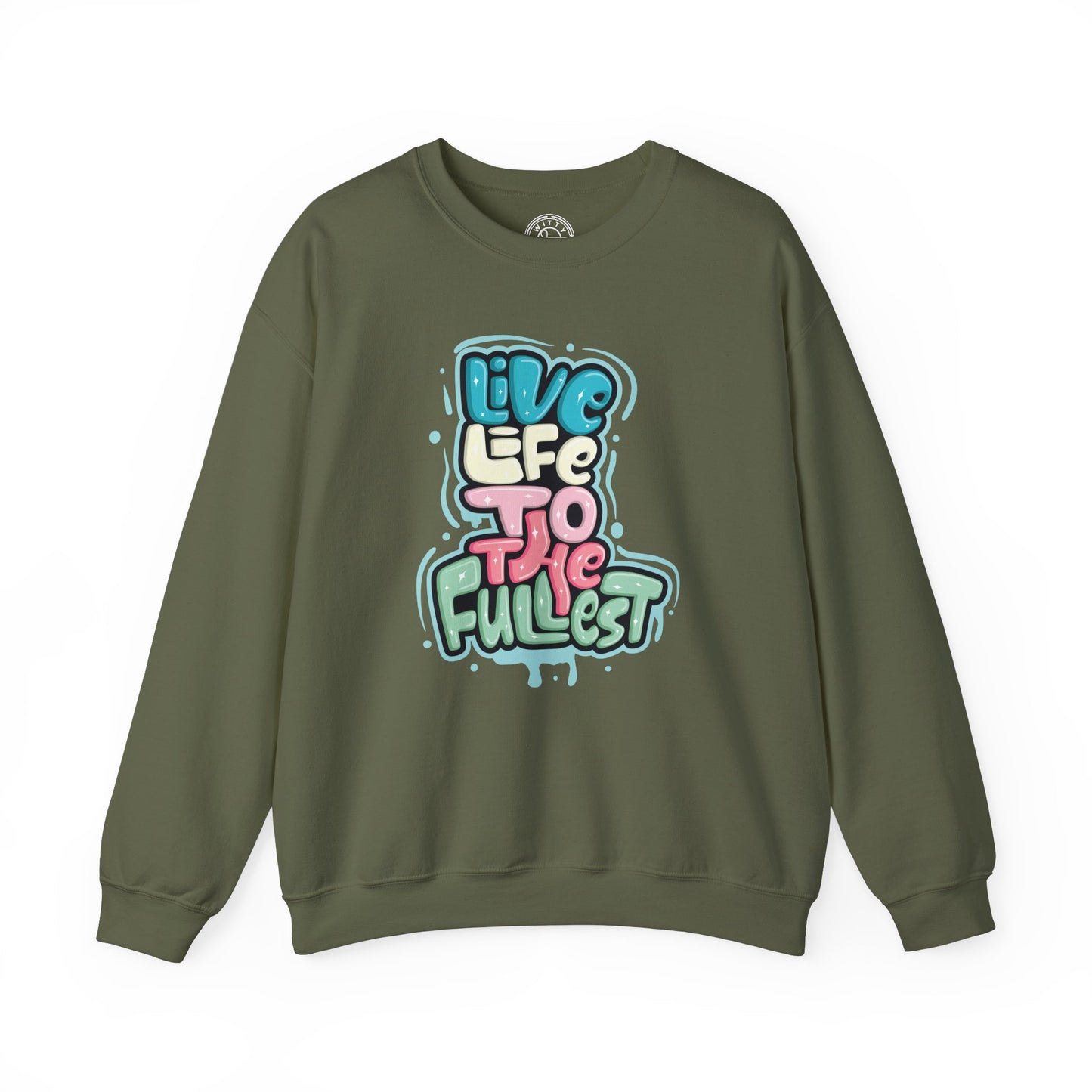 Live Life to the Fullest - Sweatshirt