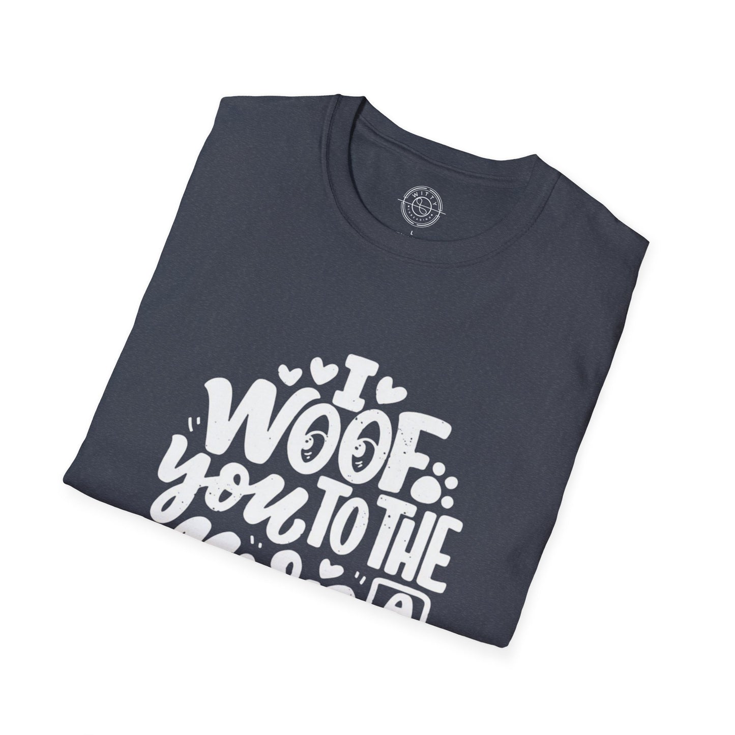 I Woof you to the moon and back - T-Shirt