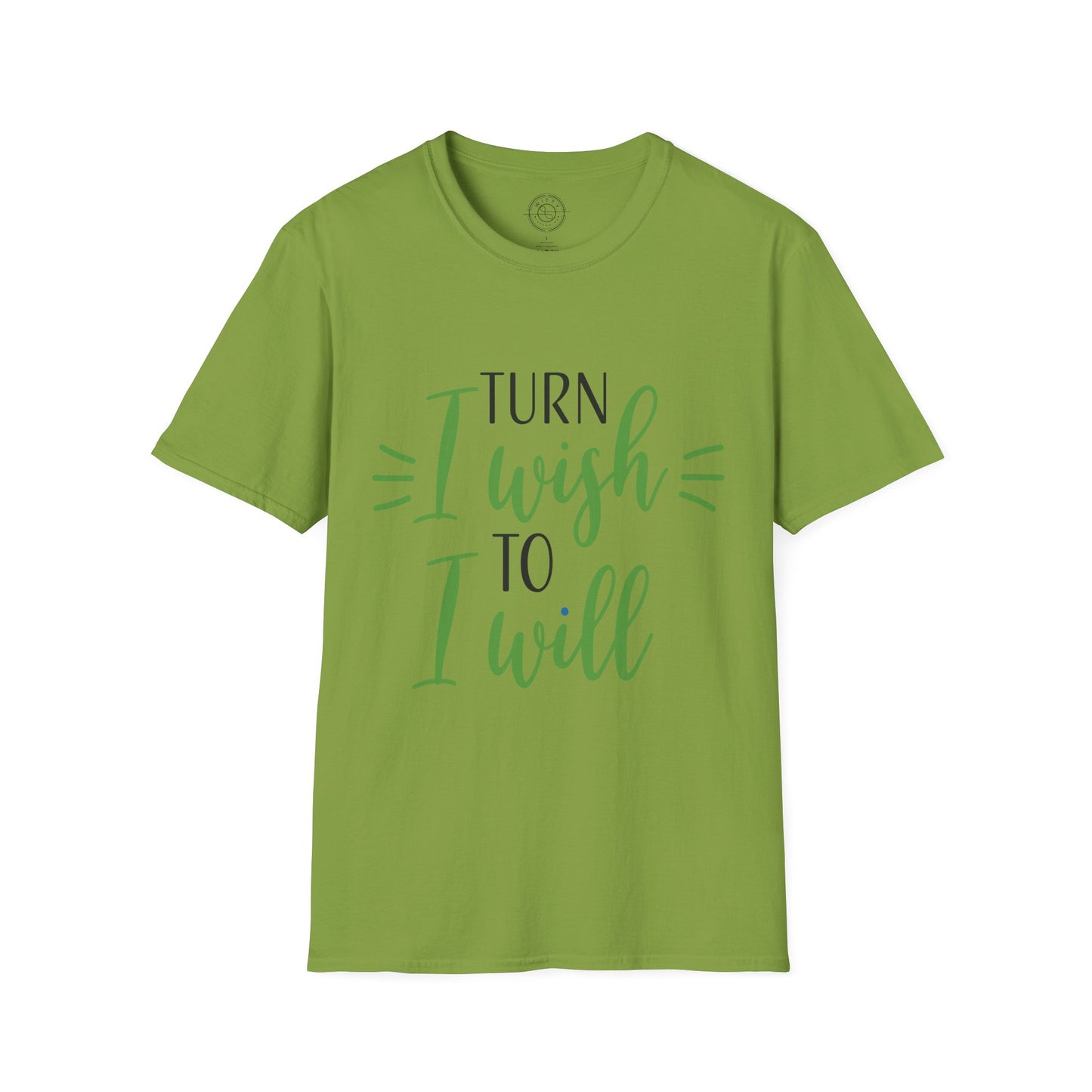 Turn I Wish to I Will - T-Shirt