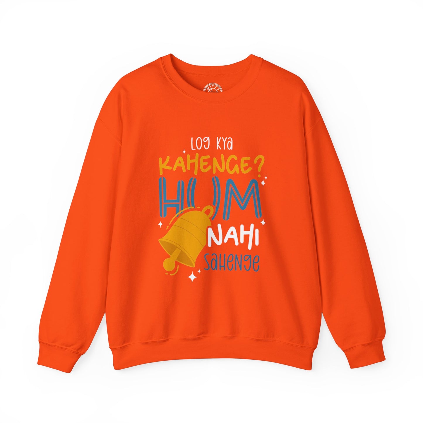 Log Kya Kahenge - Sweatshirt