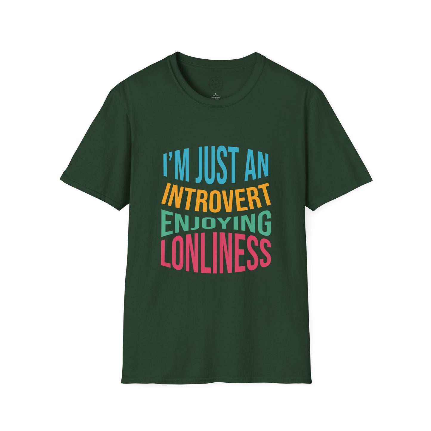 I'm Just an Introvert Enjoying my Lonliness - T-Shirt