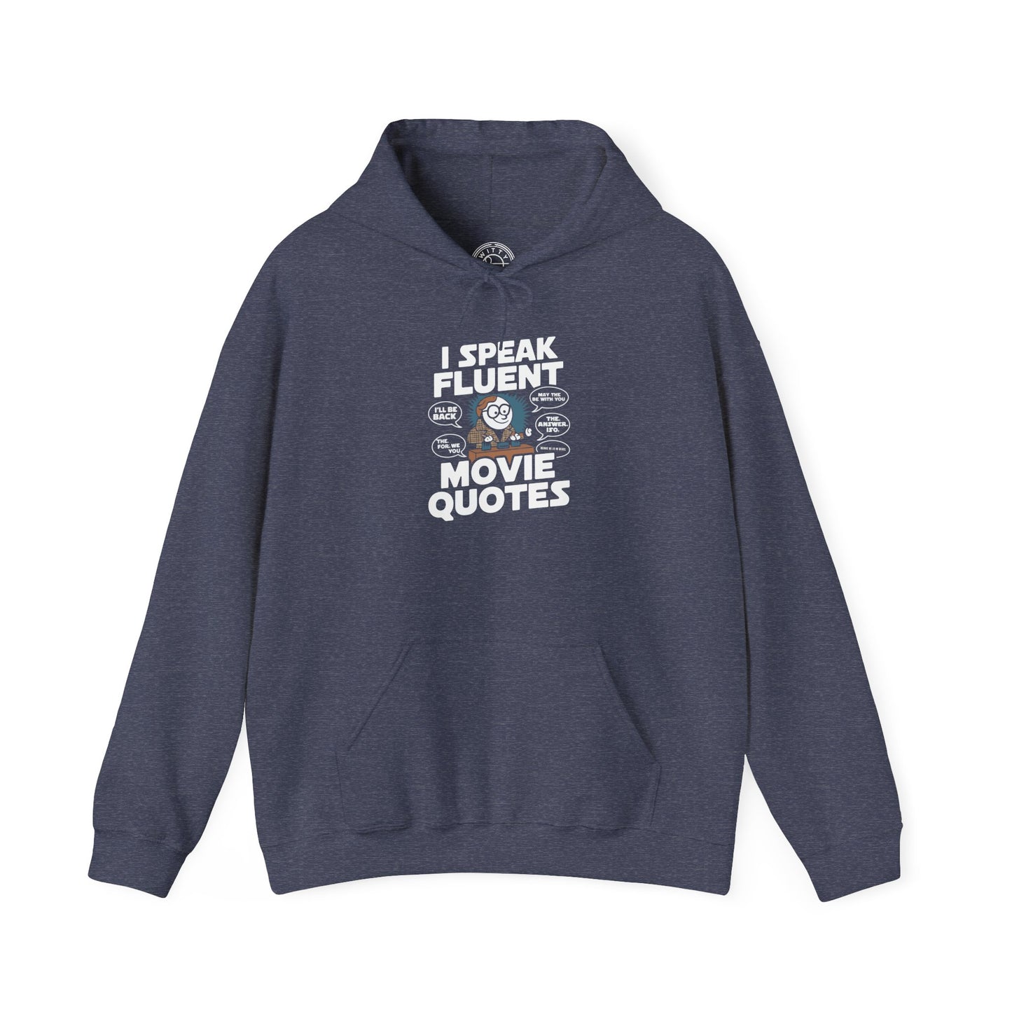 I Speak Fluent Movie Quotes -  Hoodie
