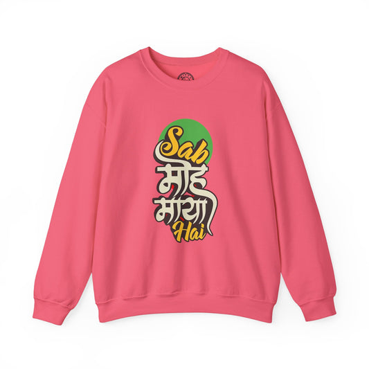 Sab Moh Maya Hai - Sweatshirt