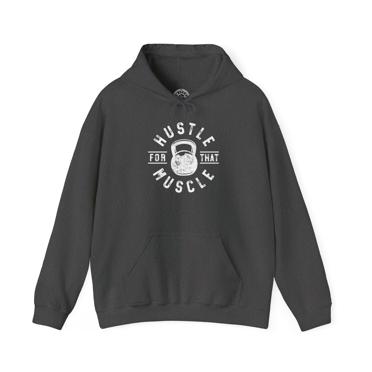 Hustle For That Muscle -  Hoodie