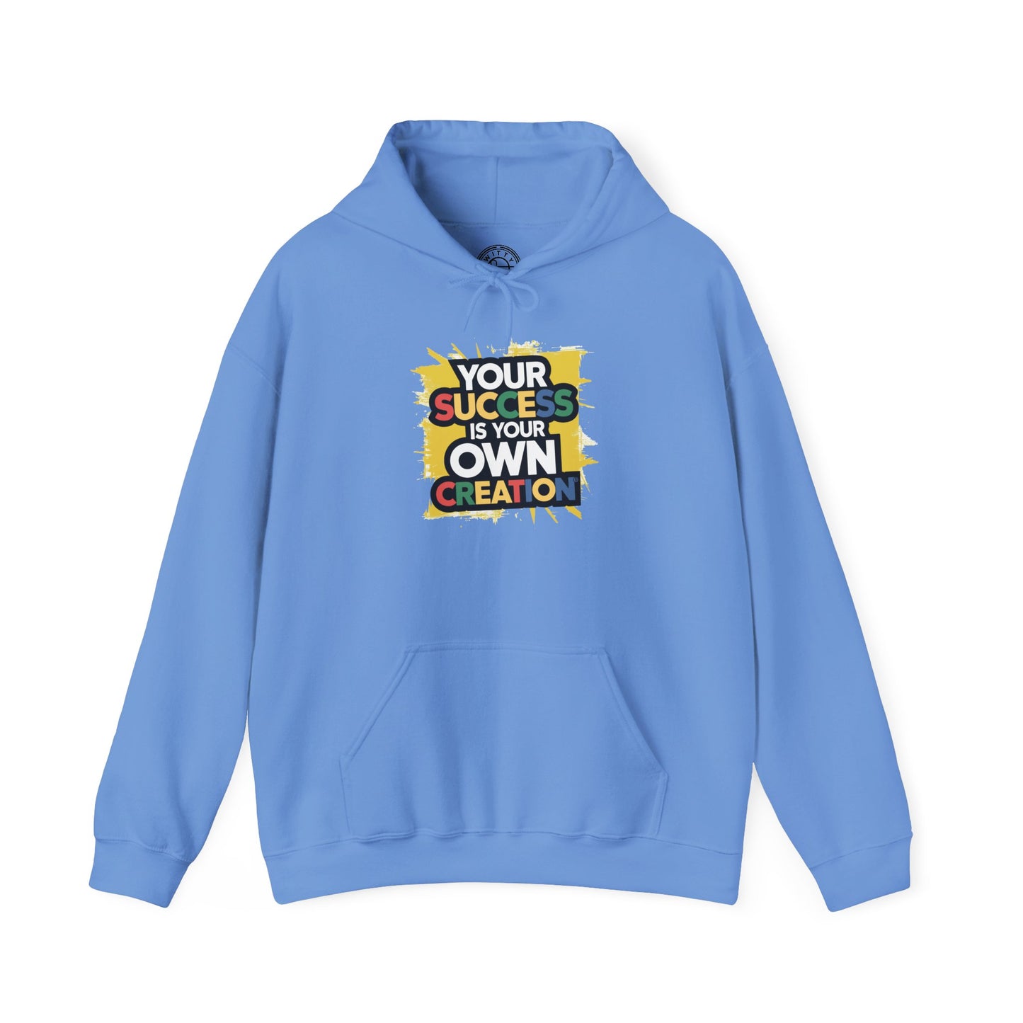 Your Success is Your Own Creation - Hoodie