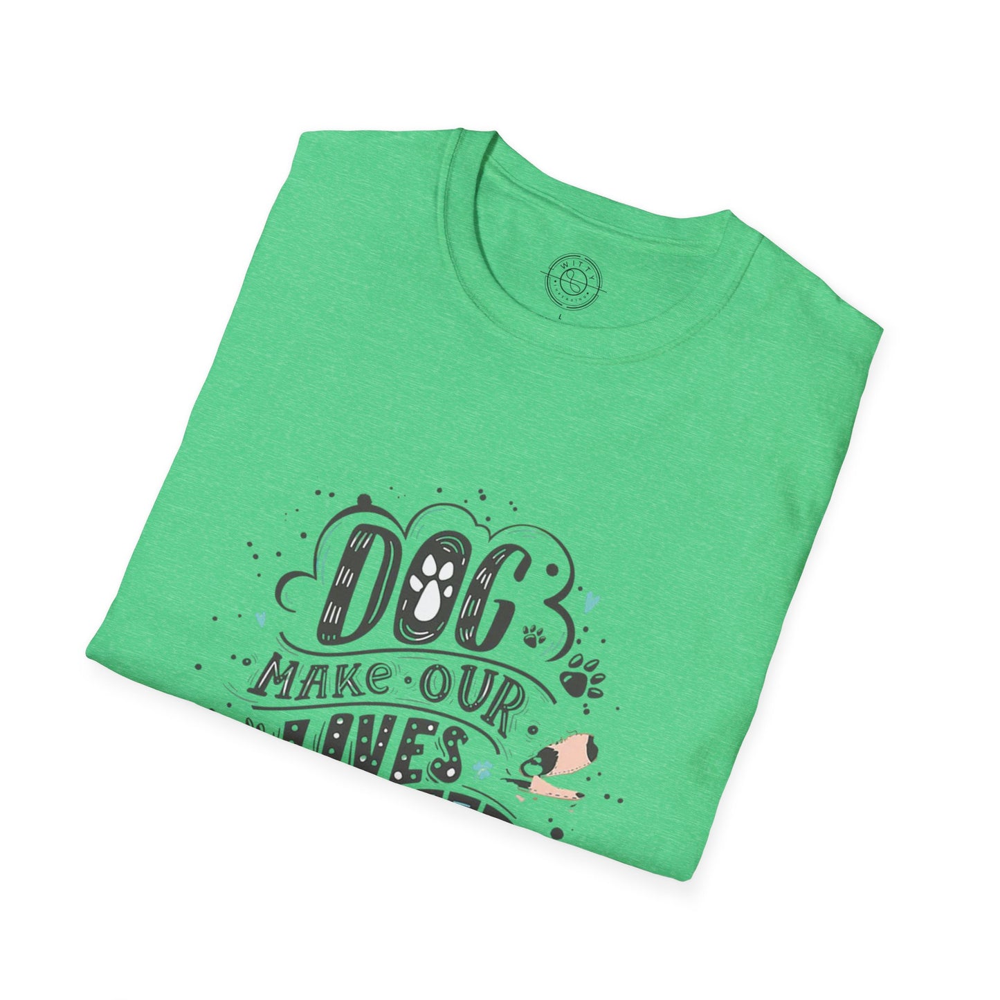 Dog make our lives complete  - T-Shirt