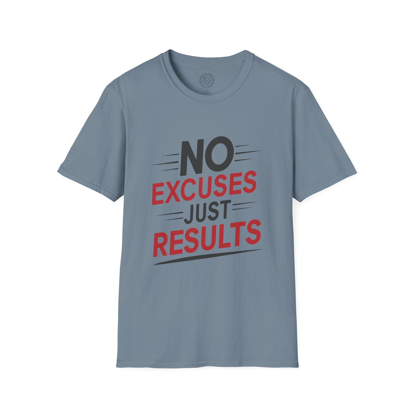No Excuses Just Results - T-Shirt