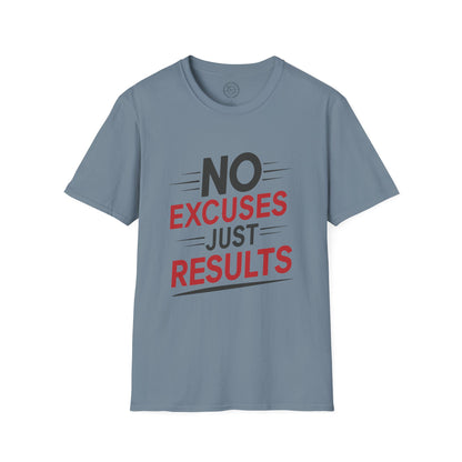 No Excuses Just Results - T-Shirt