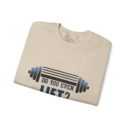 Do you even LIFT? - Sweatshirt