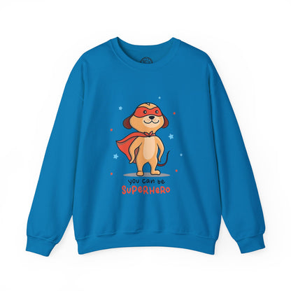 You can be a Superhero  - Sweatshirt