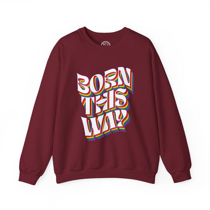Born This Way - Sweatshirt