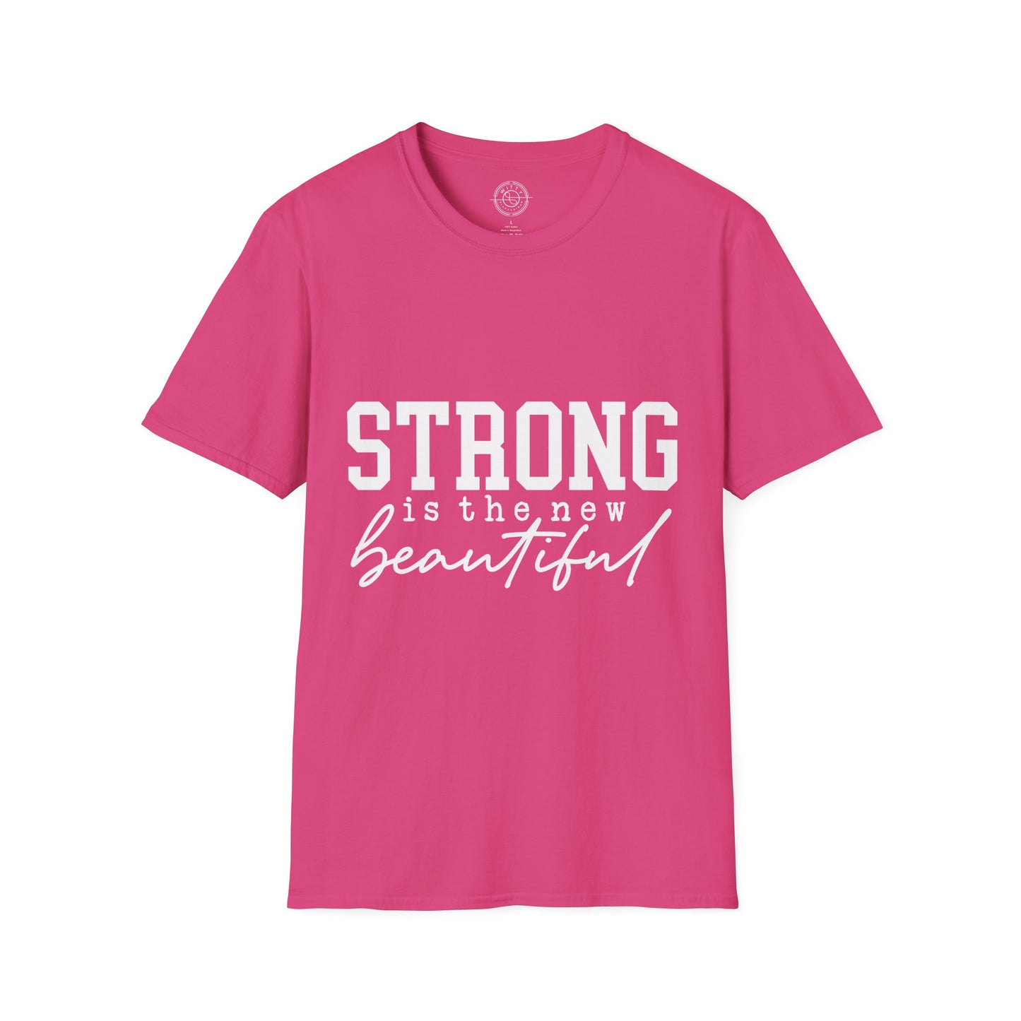 Strong is the new BEAUTIFUL - T-Shirt