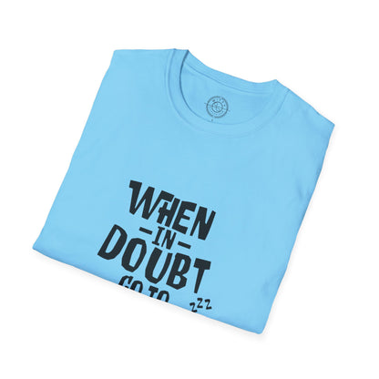 When In Doubt Go To Sleep - T-Shirt