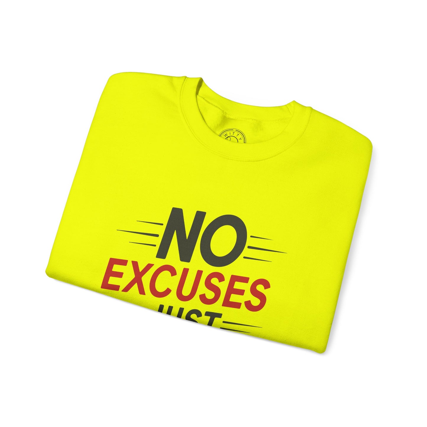 No Excuses Just Results - Sweatshirt