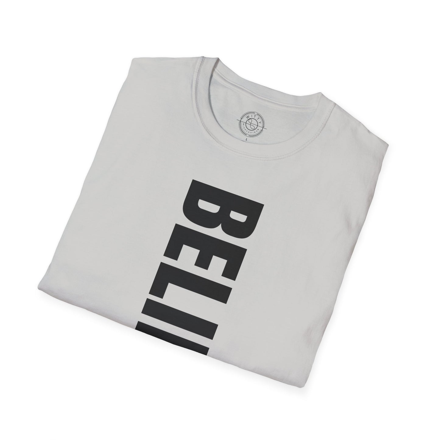 Believe In Yourself - T-Shirt